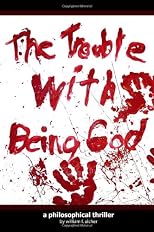 The Trouble With Being God