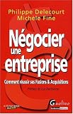 Négocier une entreprise : Comment réussir ses fusions et acquisitions