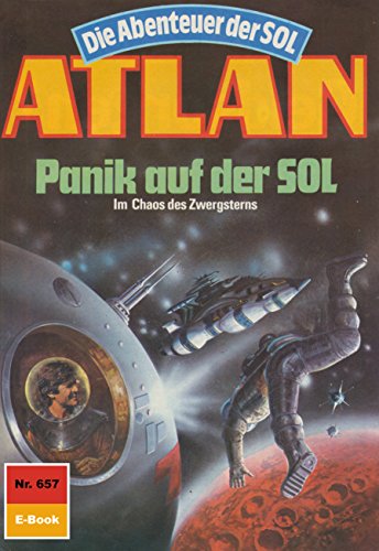 Atlan 657: Panik auf der SOL (Heftroman): Atlan-Zyklus 