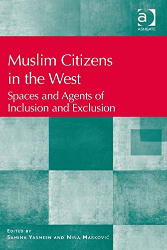 Muslim Citizens in the West: Spaces and Agents of Inclusion and Exclusion