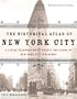 The Historical Atlas of New York City: A Visual Celebration of 400 Years of New York City's History [HISTORICAL ATLAS OF NEW YORK C]