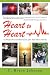Image of Heart to Heart: 12 People Discover Better Lives after Their Heart Attacks