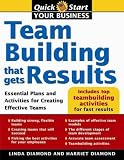  : Teambuilding That Gets Results: Essential Plans and Activities for Creating Effective Teams (Quick Start Your Business)