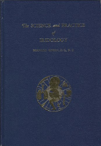 THE SCIENCE AND PRACTICE OF IRIDOLOGY Volume I