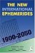 The New International Ephemerides 1900-2050 (en anglais, français, espagnol, italien, allemand)