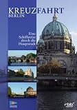 Kreuzfahrt Berlin - Eine Schiffsreise durch die Hauptstadt