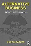 Alternative business : outlaws, crime and culture
