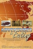 Adventures in eating : anthropological experiences in dining from around the world