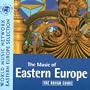 Rough Guide:  The Music of Eastern Europe