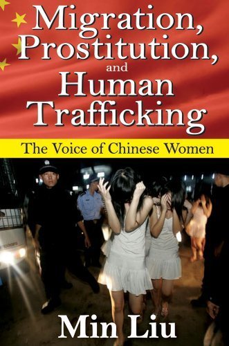 Migration, Prostitution, and Human Trafficking: The Voice of Chinese Women by Liu, Min (2011) Hardcover