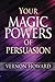 Your Magic Powers of Persuasion