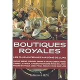 Boutiques royales : Les plus anciennes maisons de luxepar Elise de Moncan