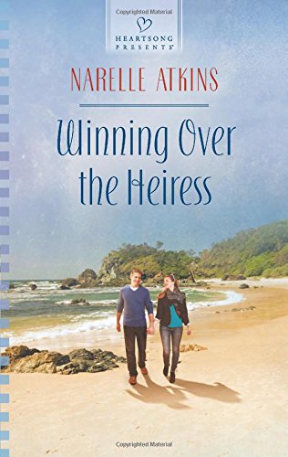 Winning Over the Heiress (Heartsong Presents), by Narelle Atkins