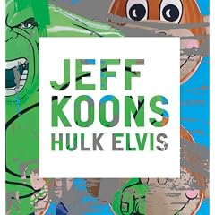 Jeff Koons: Hulk Elvis