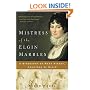 Mistress of the Elgin Marbles: A Biography of Mary Nisbet, Countess of Elgin