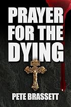 PRAYER FOR THE DYING (an enthralling murder mystery) PRAYER FOR THE DYING (an enthralling murder mystery)