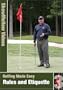 Rules and Etiquette, Golfing Made Easy