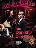 The Danish directors. 3, Dialogues on the new Danish documentary cinema