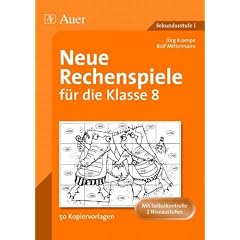 Neue Rechenspiele f�r die Klasse 8: 50 Kopiervorlagen - Mit Selbstkontrolle, 2 Niveaustufen