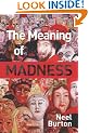 The Meaning of Madness