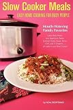 Slow Cooker Meals: Easy Home Cooking for Busy People   [SLOW COOKER MEALS] [Paperback]