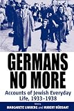 Germans No More: Accounts of Jewish Everyday Life, 1933-1938