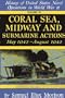 Coral Sea, Midway, and Submarine Actions - Volume 4: May 1942- August 1942 (Coral Sea, Midway & Submarine Actions, May 1942-August 1942)