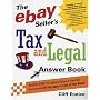 The eBay Seller's Tax and Legal Answer Book: Everything You Need to Know to Keep the Government Off Your Back and Out of