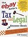 The eBay Seller's Tax and Legal Answer Book: Everything You Need to Know to Keep the Government Off Your Back and Out of by Cliff Ennico