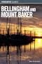 Insiders' Guide to Bellingham and Mount Baker (Insiders' Guide Series)