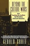Beyond the Culture Wars: How Teaching the Conflicts Can Revitalize American Education