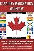 Canadian Immigration Made Easy - 2nd Edition