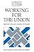 Working for the Union: British Trade Union Officers (Cambridge Studies in Management)