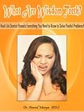 What Are Wisdom Teeth? Real-Life Dentist Reveals Everything You Need to Know to Solve Painful Problems!
