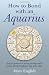 How to Bond with An Aquarius by Mary English