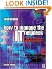 How to Manage the IT Help Desk, Second Edition (Computer Weekly Professional)