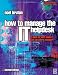How to Manage the IT Help Desk, Second Edition (Computer Weekly Professional)