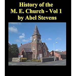 History of the Methodist Episcopal Church in the United States of America - Volume 1