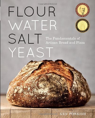 Flour Water Salt Yeast: The Fundamentals of Artisan Bread and Pizza by Forkish, Ken (1st (first) Edition) [Hardcover(2012)]