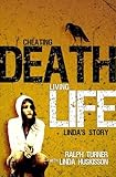 Cheating death, living life : Linda's story