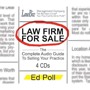 Law Firm for Sale: The Complete Audio Guide to Selling your Practice by Ed Poll, JD, MBA, and CMC