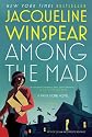 Among the Mad: A Maisie Dobbs Novel (Maisie Dobbs Novels)