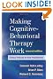 Making Cognitive-Behavioral Therapy Work, Second Edition: Clinical Process for New Practitioners