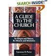 A Guide to the Church: Its Origin and Nature, Its Mission and Ministries by Lawrence B. Porter
