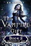 The Vampire Gift 2: Kingdom of Ash