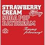 Strawberry Cream Soda Pop�gDaydream�h(DVD�t)