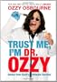 Trust Me, I'm Dr. Ozzy: Advice from Rock's Ultimate Survivor