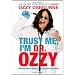 Trust Me, I'm Dr. Ozzy: Advice from Rock's Ultimate Survivor