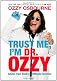Trust Me, I'm Dr. Ozzy: Advice from Rock's Ultimate Survivor