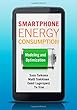 Smartphone Energy Consumption: Modeling and Optimization